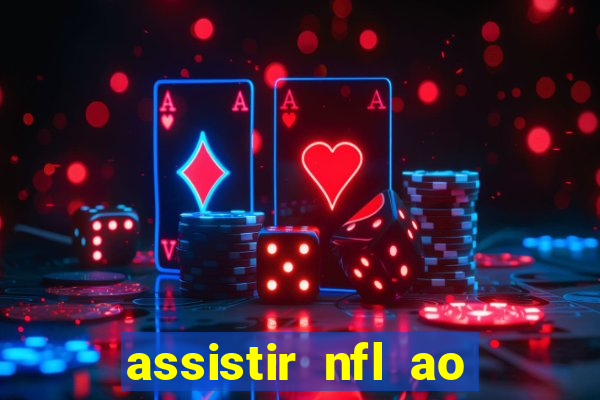 assistir nfl ao vivo grátis espn